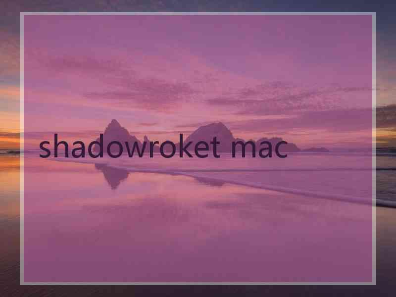 shadowroket mac